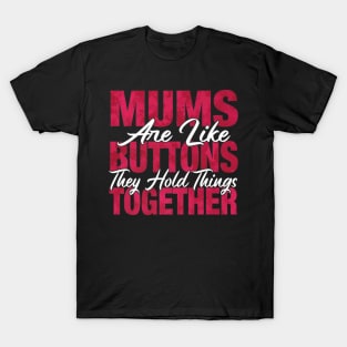 Best For Mommy Mums Hold Things Together T-Shirt